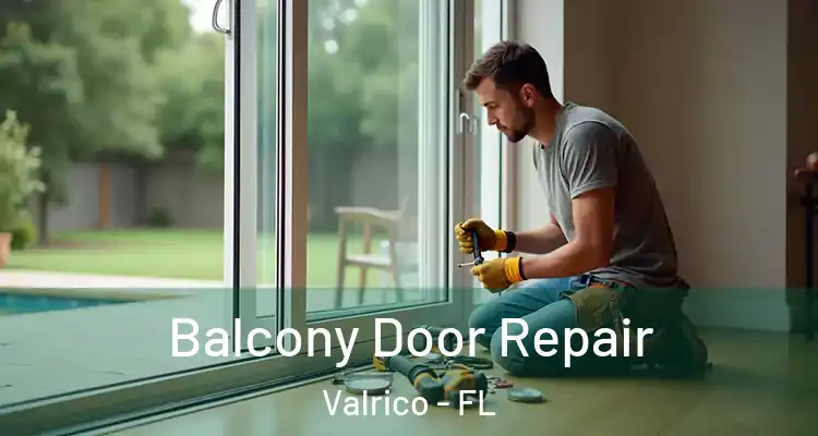 Balcony Door Repair Valrico - FL