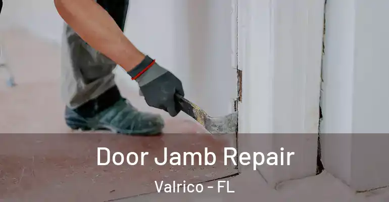 Door Jamb Repair Valrico - FL
