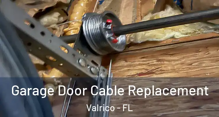 Garage Door Cable Replacement Valrico - FL