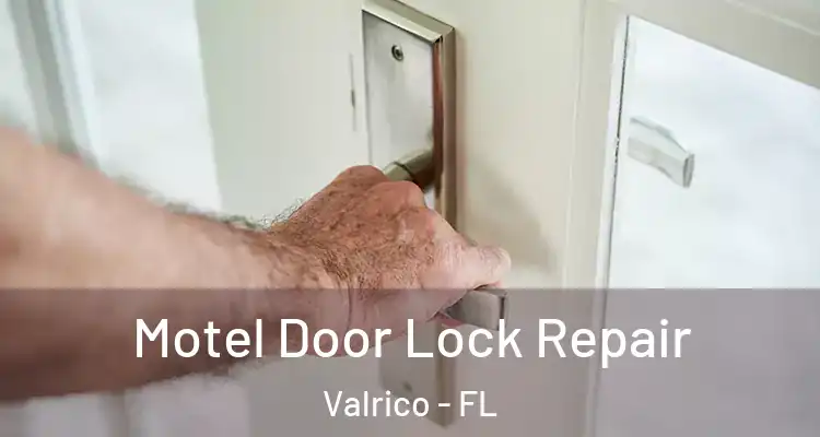 Motel Door Lock Repair Valrico - FL