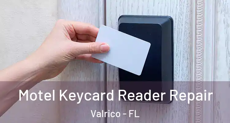 Motel Keycard Reader Repair Valrico - FL