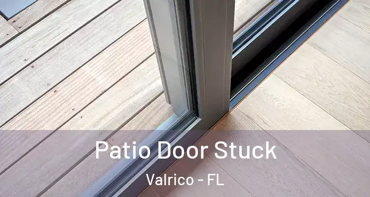 Patio Door Stuck Valrico - FL