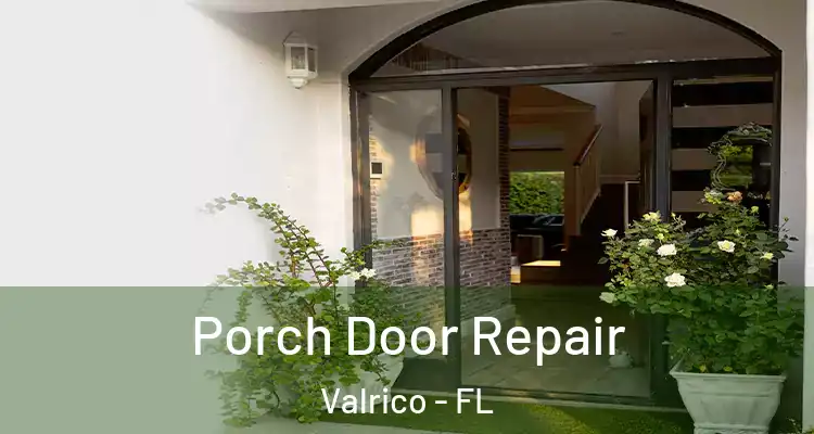 Porch Door Repair Valrico - FL