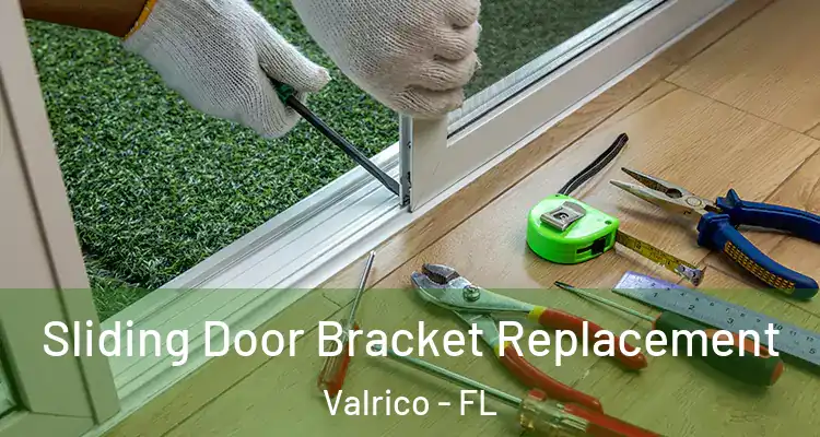 Sliding Door Bracket Replacement Valrico - FL