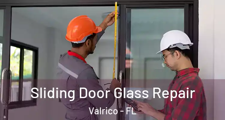 Sliding Door Glass Repair Valrico - FL